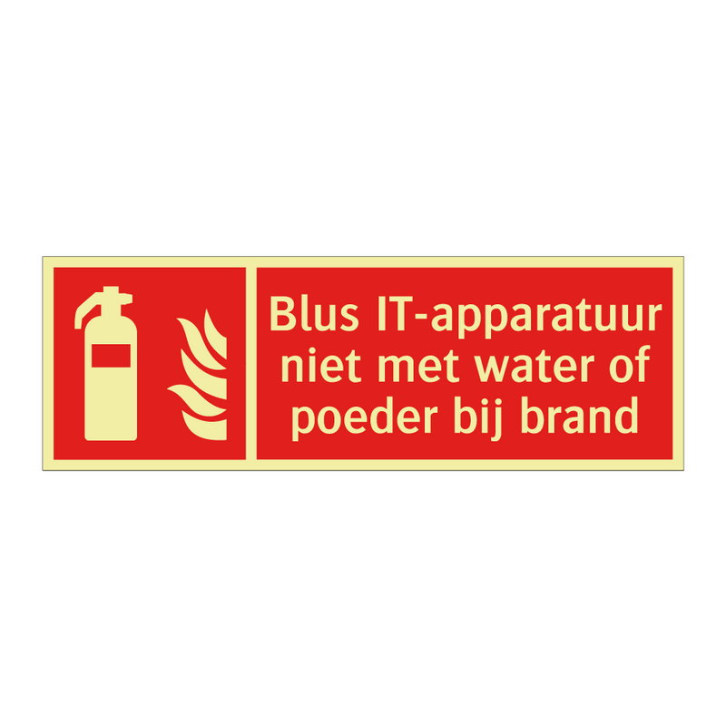 Blus IT-apparatuur niet met water of poeder bij brand