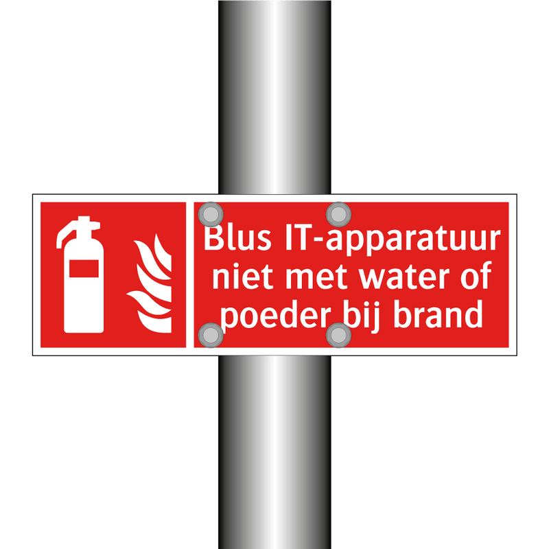 Blus IT-apparatuur niet met water of poeder bij brand