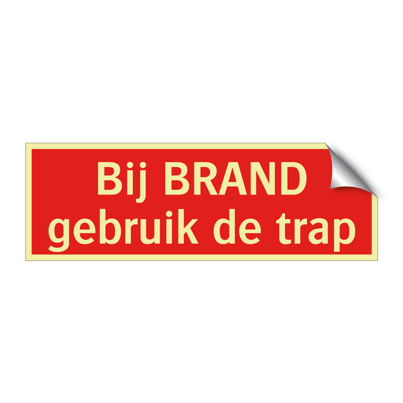 Bij BRAND gebruik de trap