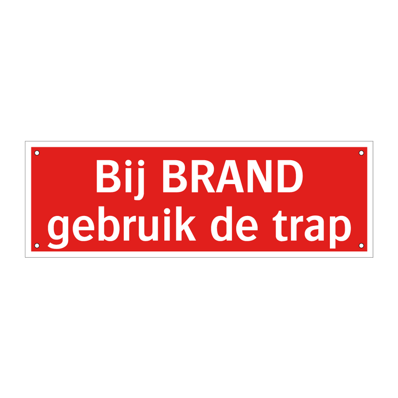 Bij BRAND gebruik de trap