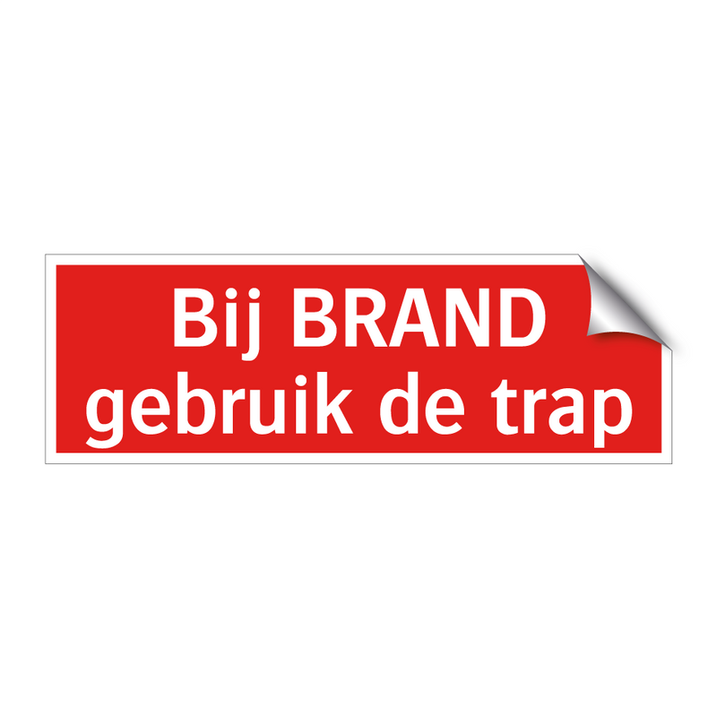 Bij BRAND gebruik de trap