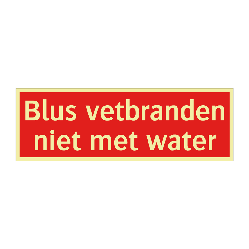 Blus vetbranden niet met water