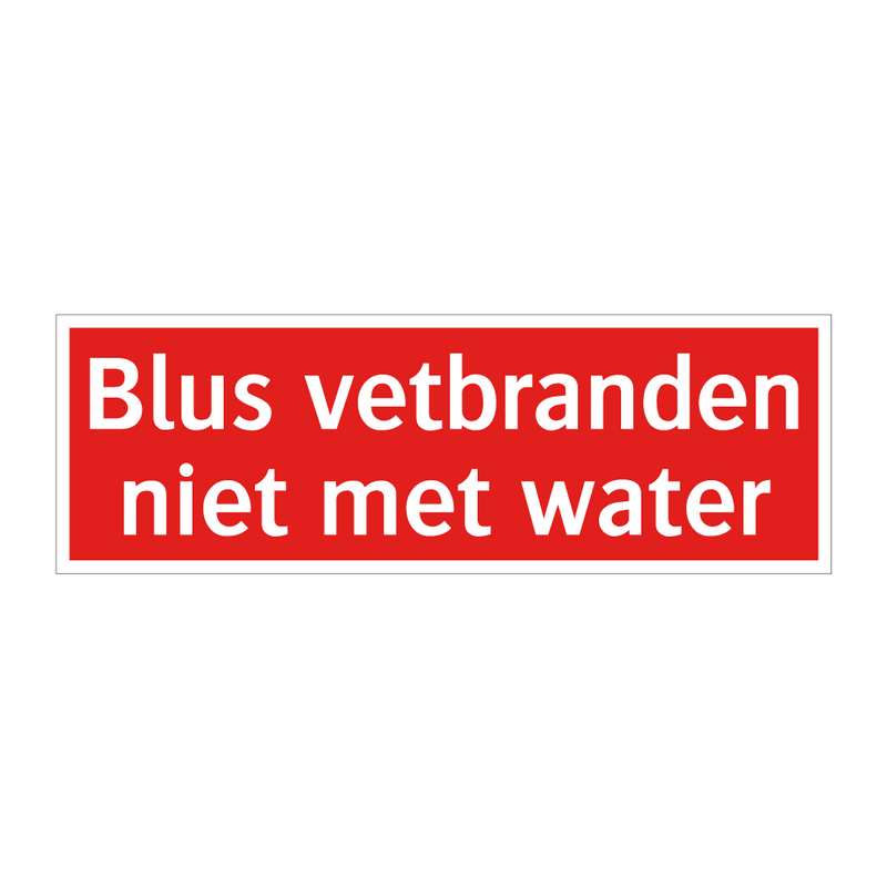 Blus vetbranden niet met water