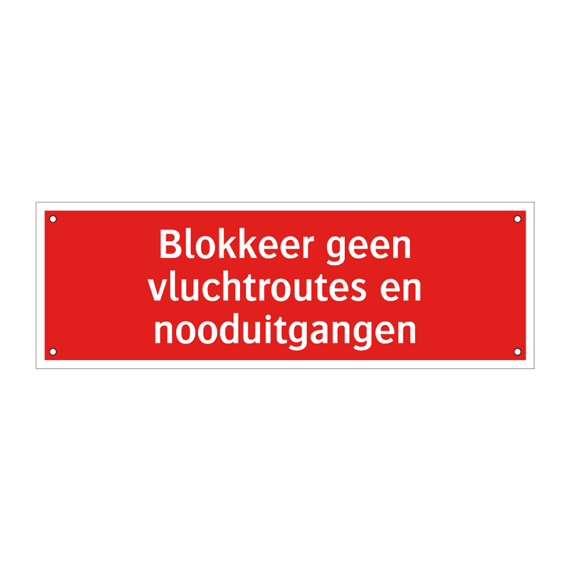 Blokkeer geen vluchtroutes en nooduitgangen