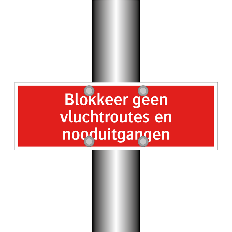 Blokkeer geen vluchtroutes en nooduitgangen