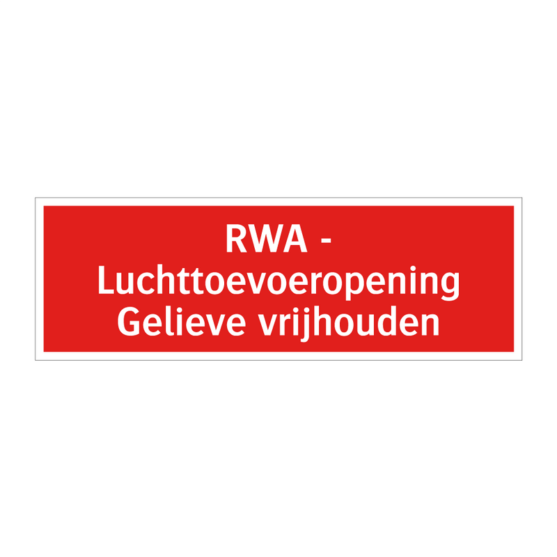 RWA - Luchttoevoeropening Gelieve vrijhouden