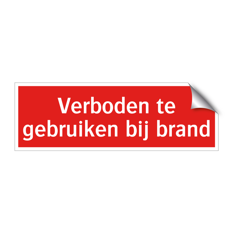 Verboden te gebruiken bij brand