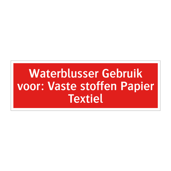 Waterblusser Gebruik voor: Vaste stoffen Papier Textiel