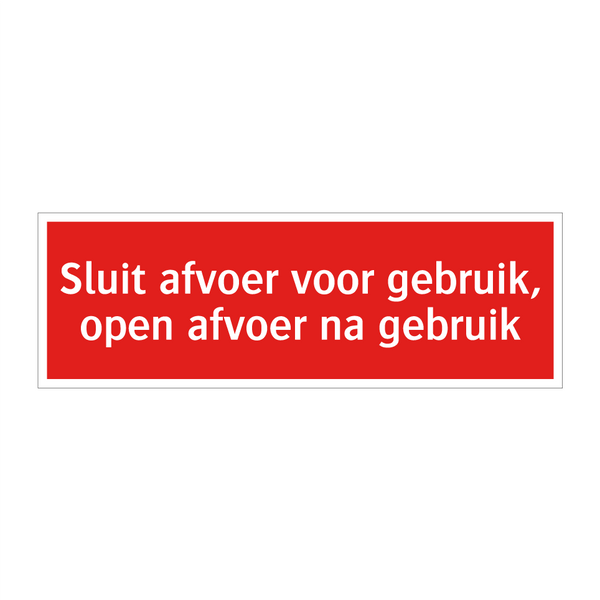 Sluit afvoer voor gebruik, open afvoer na gebruik