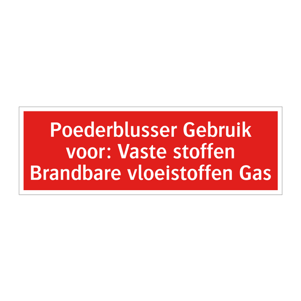 Poederblusser Gebruik voor: Vaste stoffen Brandbare vloeistoffen /.../