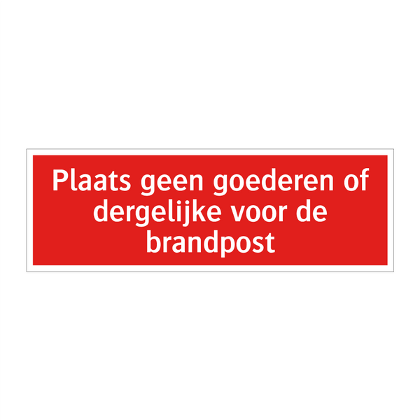 Plaats geen goederen of dergelijke voor de brandpost