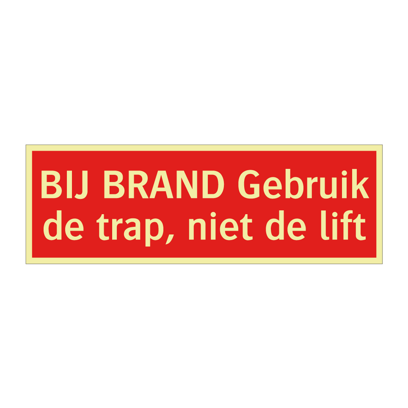 BIJ BRAND Gebruik de trap, niet de lift