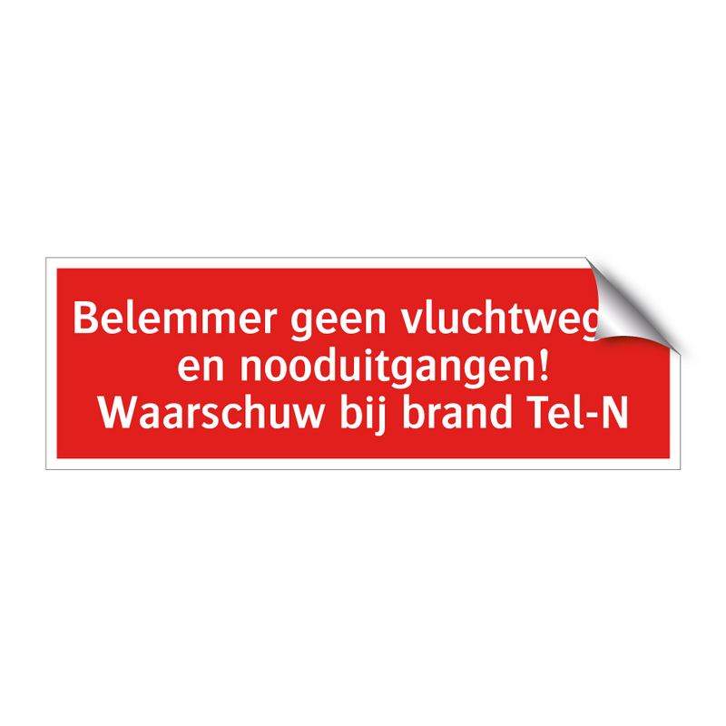 Belemmer geen vluchtwegen en nooduitgangen! Waarschuw bij brand /.../