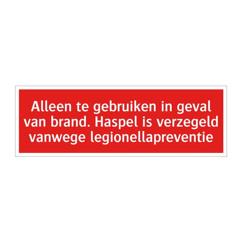 Alleen te gebruiken in geval van brand. Haspel is verzegeld /.../