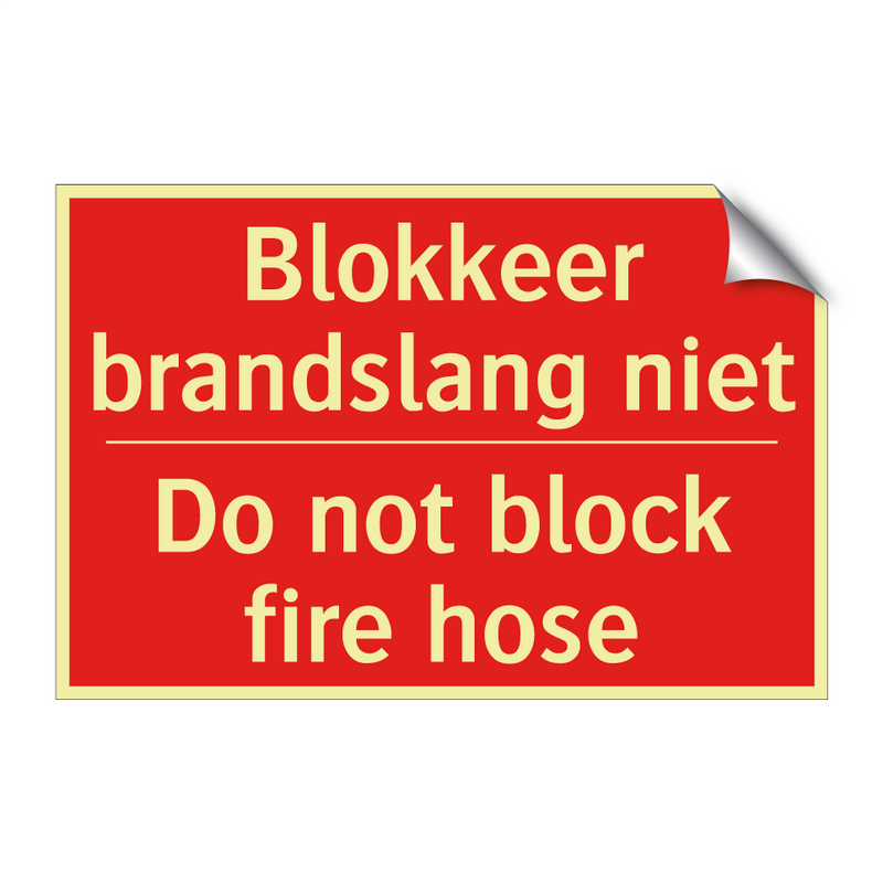 Blokkeer brandslang niet - Do not block fire hose