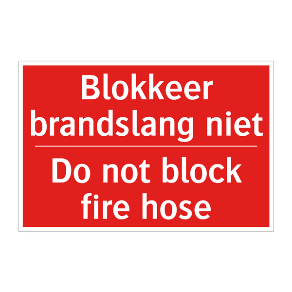 Blokkeer brandslang niet - Do not block fire hose