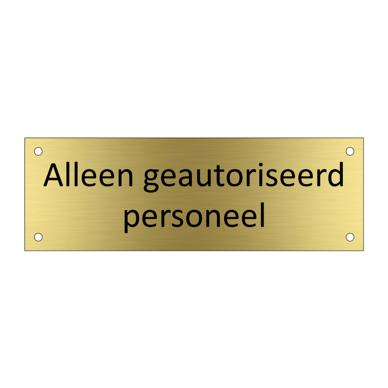 Alleen geautoriseerd personeel & Alleen geautoriseerd personeel & Alleen geautoriseerd personeel