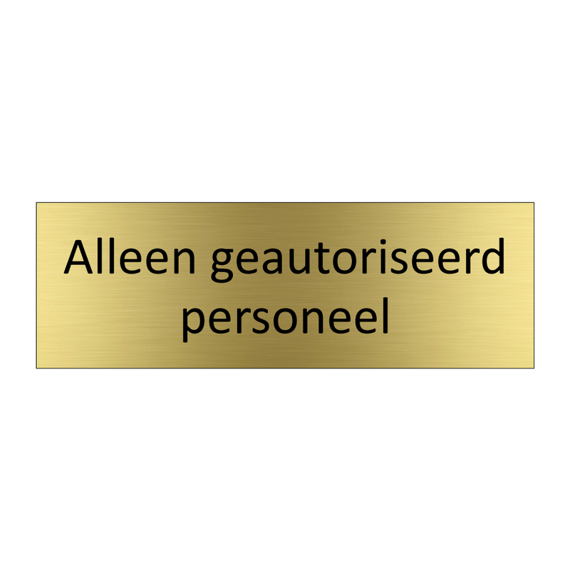 Alleen geautoriseerd personeel & Alleen geautoriseerd personeel & Alleen geautoriseerd personeel