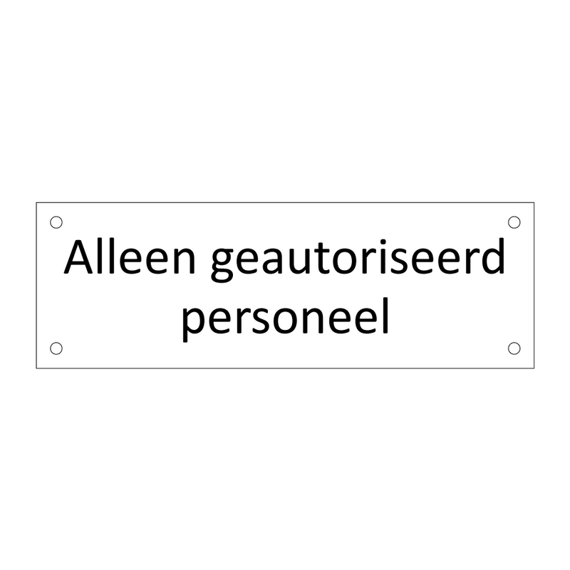 Alleen geautoriseerd personeel & Alleen geautoriseerd personeel & Alleen geautoriseerd personeel