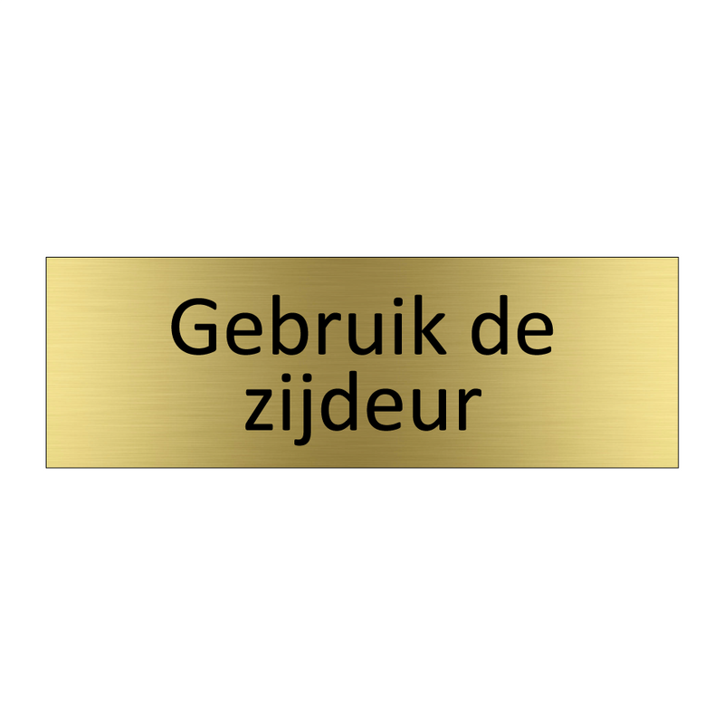 Gebruik de zijdeur & Gebruik de zijdeur & Gebruik de zijdeur & Gebruik de zijdeur