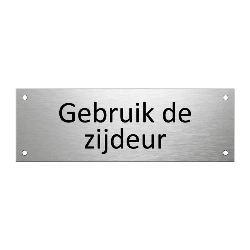 Gebruik de zijdeur & Gebruik de zijdeur & Gebruik de zijdeur