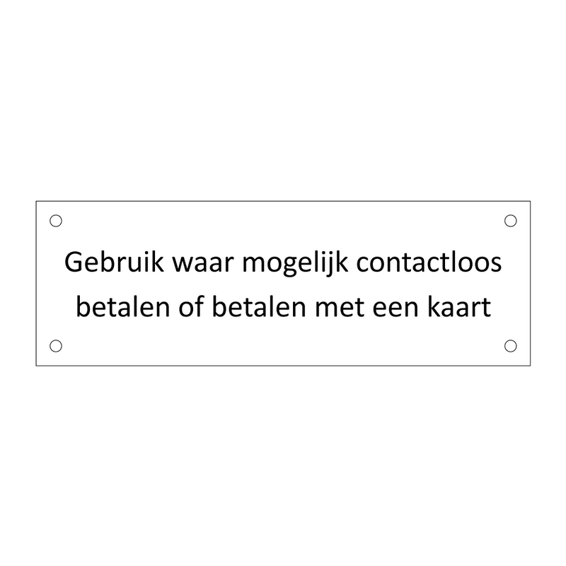 Gebruik waar mogelijk contactloos betalen of betalen met een kaart