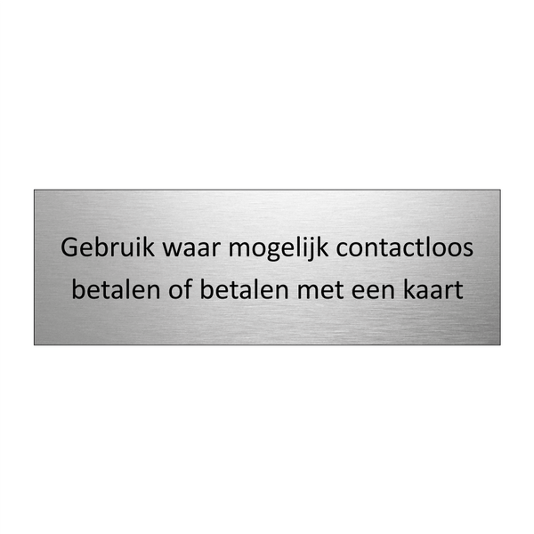 Gebruik waar mogelijk contactloos betalen of betalen met een kaart