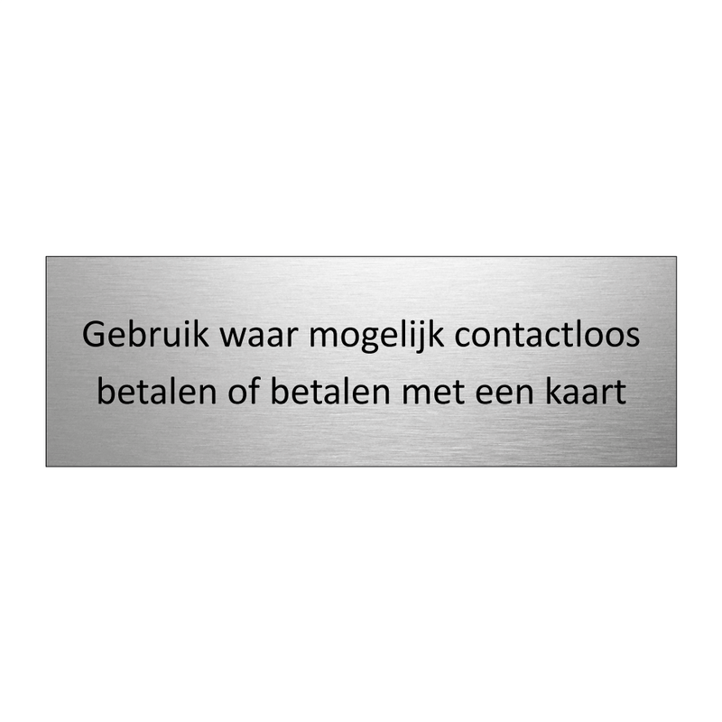 Gebruik waar mogelijk contactloos betalen of betalen met een kaart