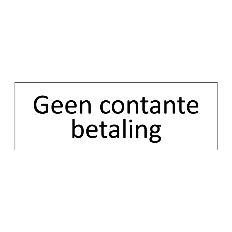 Geen contante betaling & Geen contante betaling & Geen contante betaling & Geen contante betaling