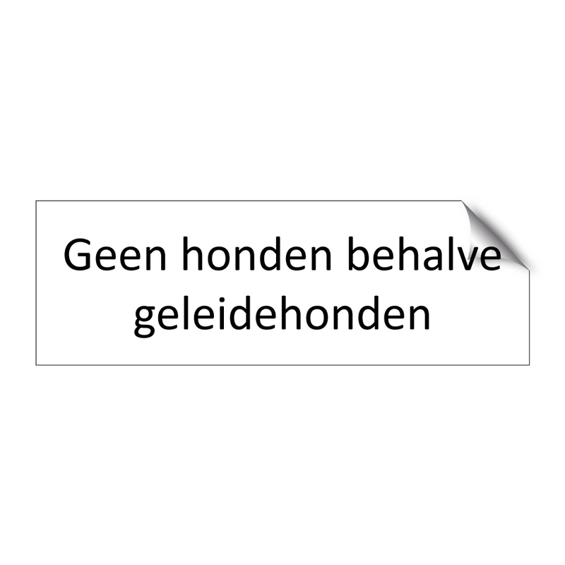 Geen honden behalve geleidehonden & Geen honden behalve geleidehonden