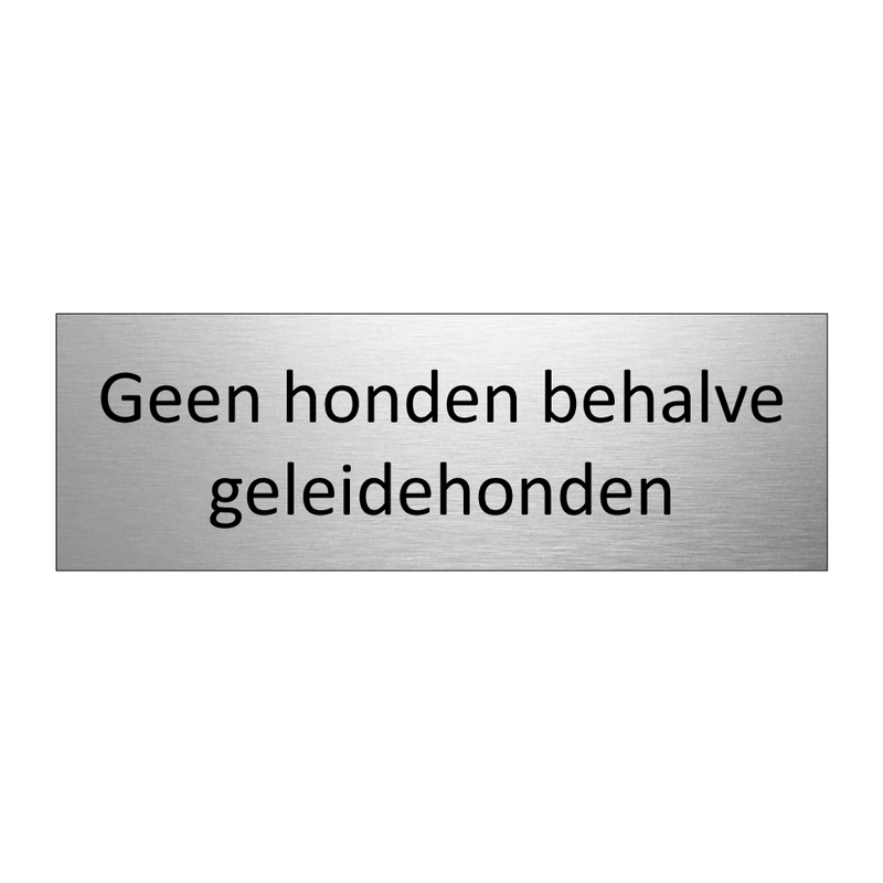 Geen honden behalve geleidehonden & Geen honden behalve geleidehonden