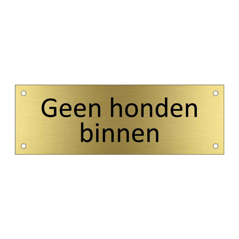 Geen honden binnen & Geen honden binnen & Geen honden binnen