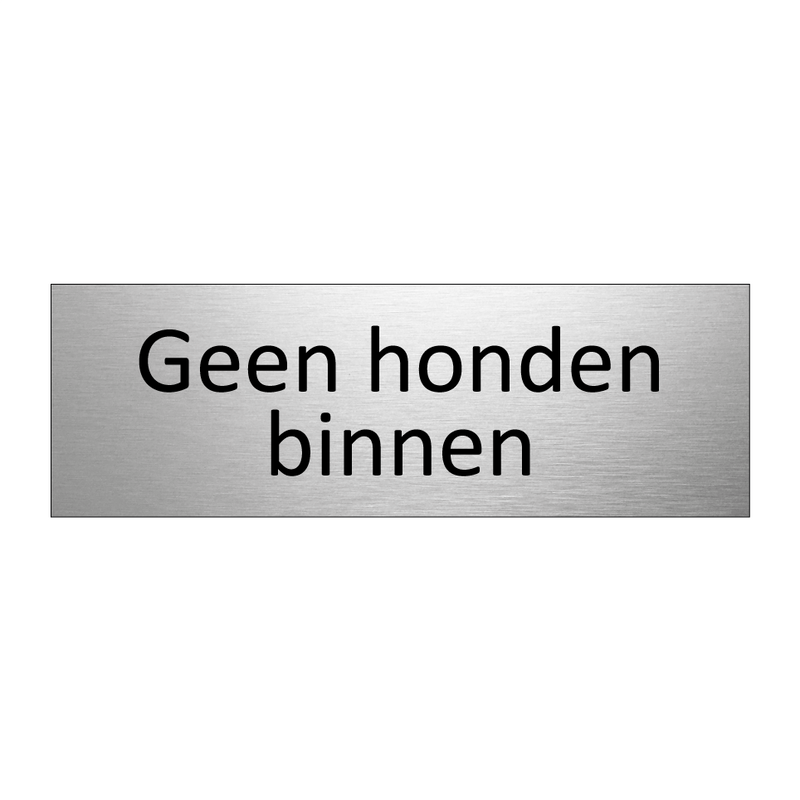 Geen honden binnen & Geen honden binnen & Geen honden binnen & Geen honden binnen