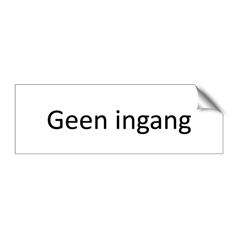 Geen ingang & Geen ingang & Geen ingang