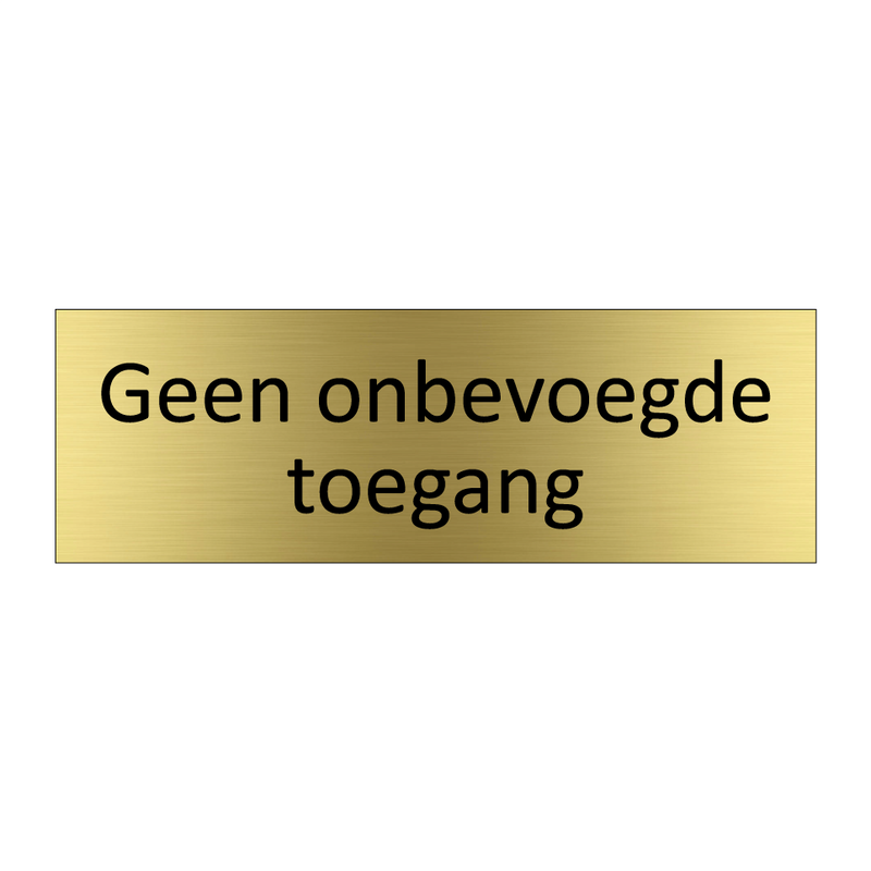 Geen onbevoegde toegang & Geen onbevoegde toegang & Geen onbevoegde toegang