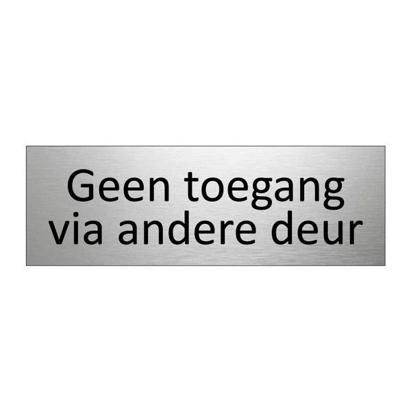 Geen toegang via andere deur & Geen toegang via andere deur & Geen toegang via andere deur