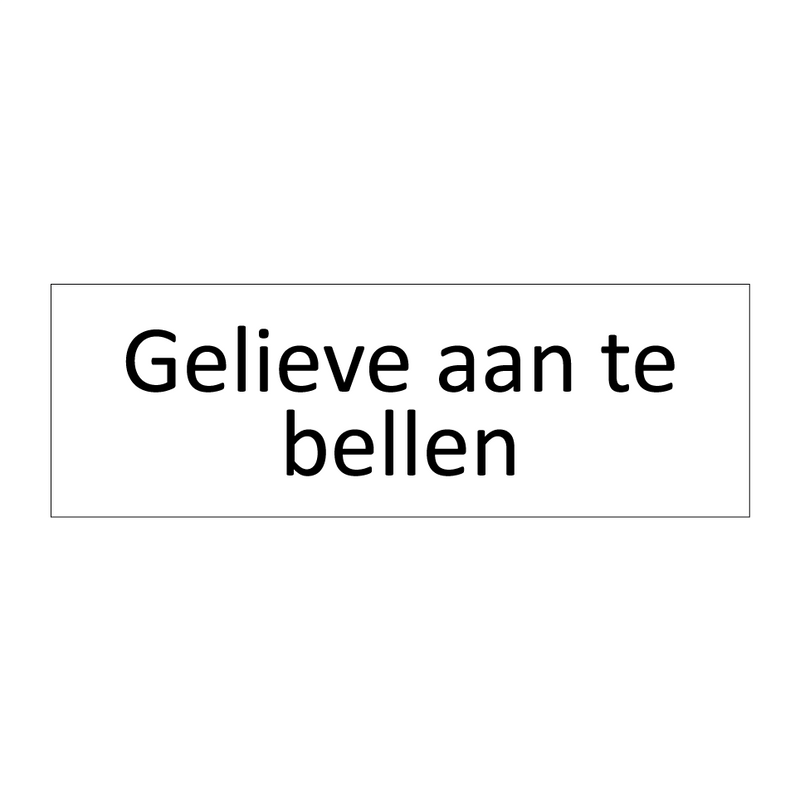 Gelieve aan te bellen & Gelieve aan te bellen & Gelieve aan te bellen & Gelieve aan te bellen