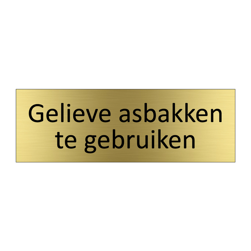 Gelieve asbakken te gebruiken & Gelieve asbakken te gebruiken & Gelieve asbakken te gebruiken