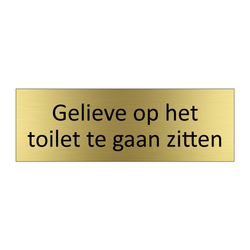 Gelieve op het toilet te gaan zitten & Gelieve op het toilet te gaan zitten