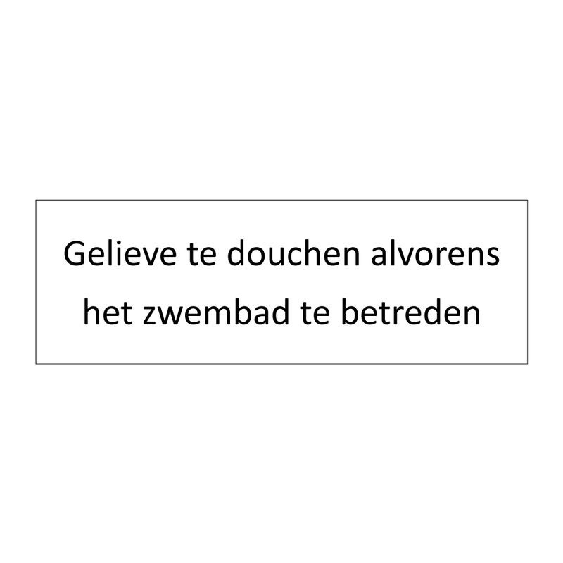 Gelieve te douchen alvorens het zwembad te betreden