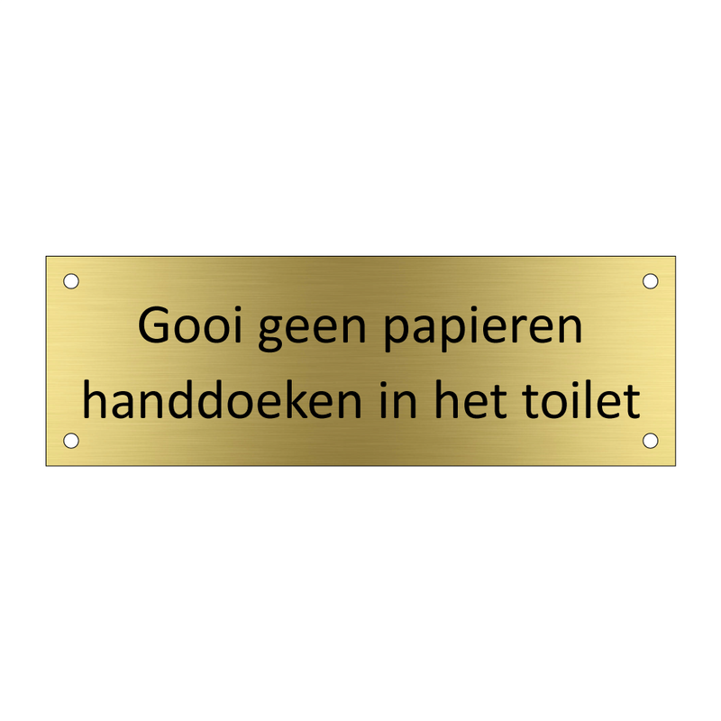 Gooi geen papieren handdoeken in het toilet & Gooi geen papieren handdoeken in het toilet