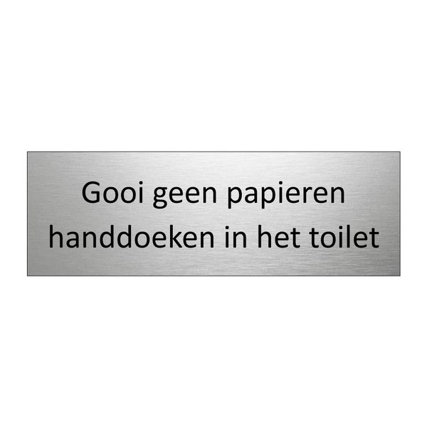 Gooi geen papieren handdoeken in het toilet & Gooi geen papieren handdoeken in het toilet