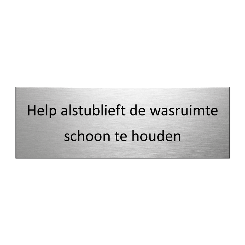 Help alstublieft de wasruimte schoon te houden & Help alstublieft de wasruimte schoon te houden