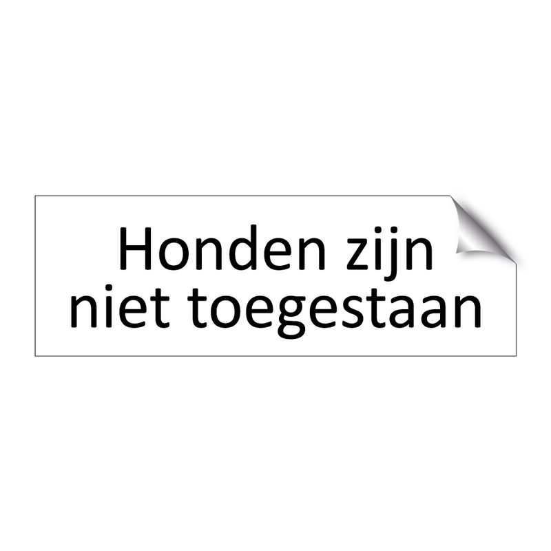 Honden zijn niet toegestaan & Honden zijn niet toegestaan & Honden zijn niet toegestaan