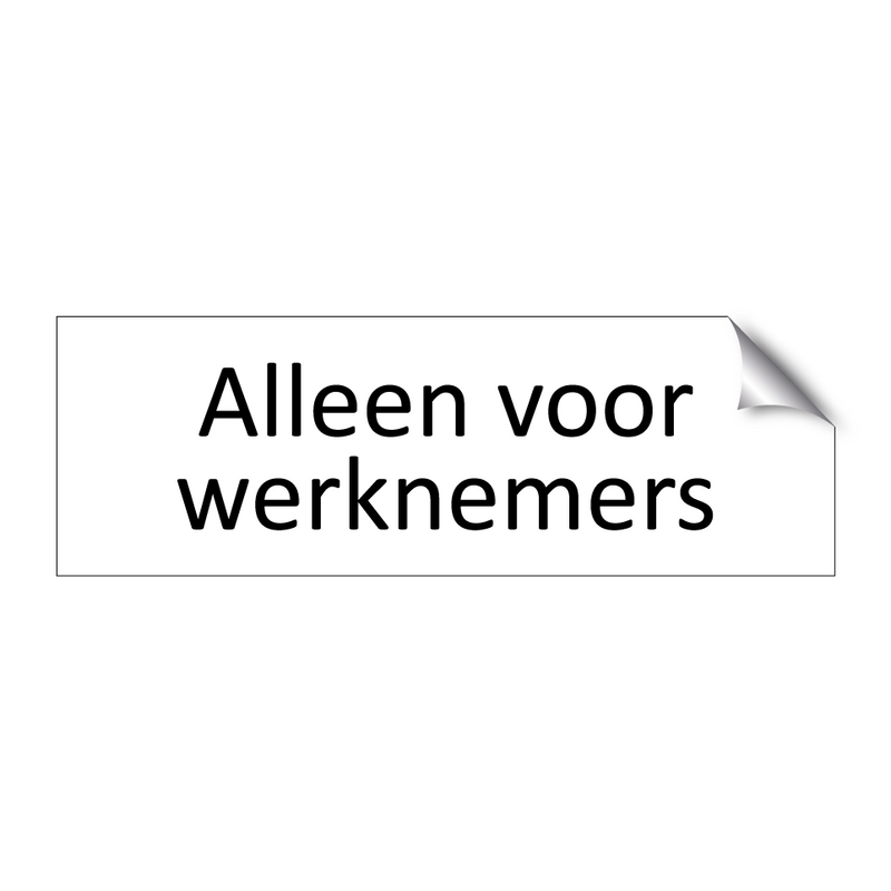 Alleen voor werknemers & Alleen voor werknemers & Alleen voor werknemers