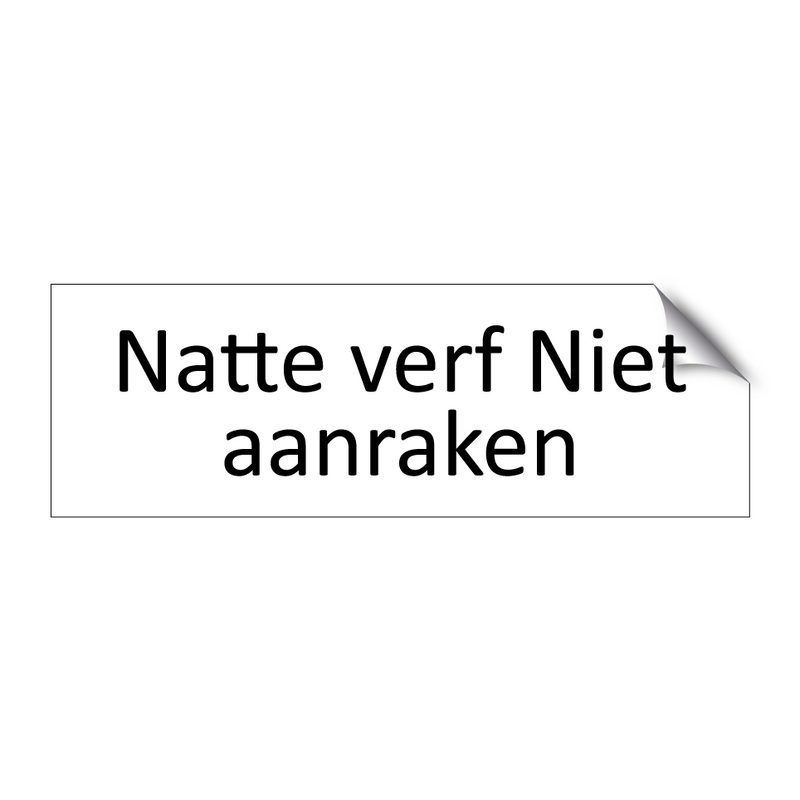 Natte verf Niet aanraken & Natte verf Niet aanraken & Natte verf Niet aanraken