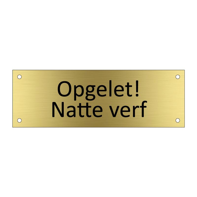 Opgelet! Natte verf & Opgelet! Natte verf & Opgelet! Natte verf