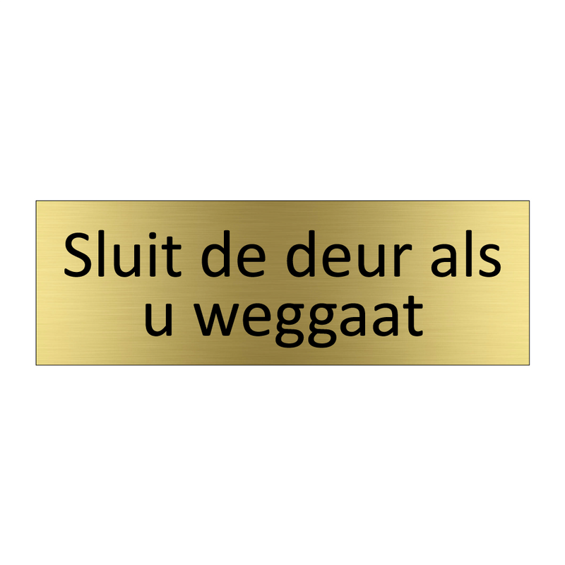 Sluit de deur als u weggaat & Sluit de deur als u weggaat & Sluit de deur als u weggaat