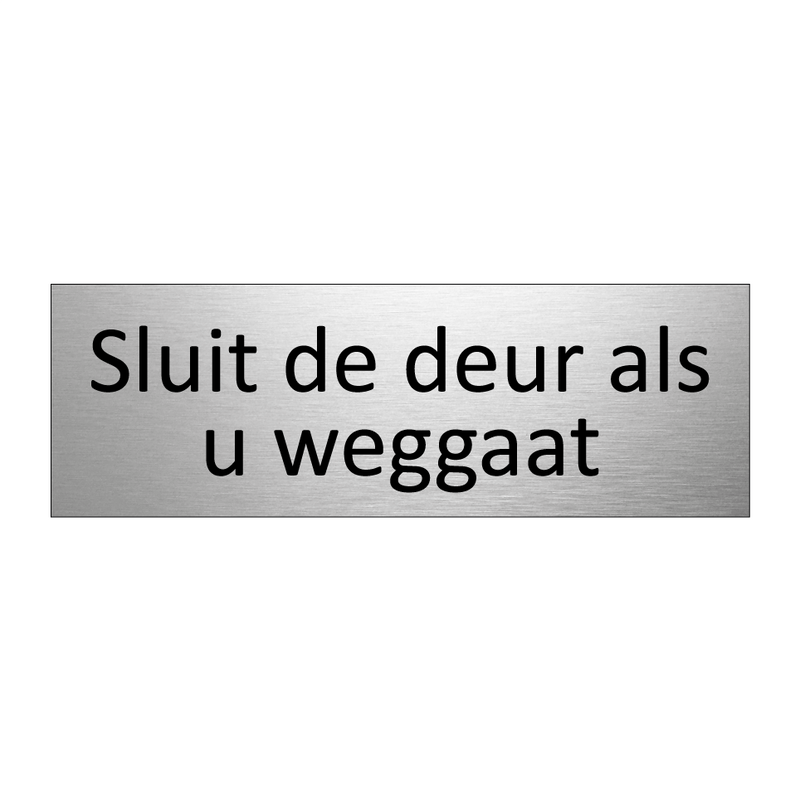 Sluit de deur als u weggaat & Sluit de deur als u weggaat & Sluit de deur als u weggaat