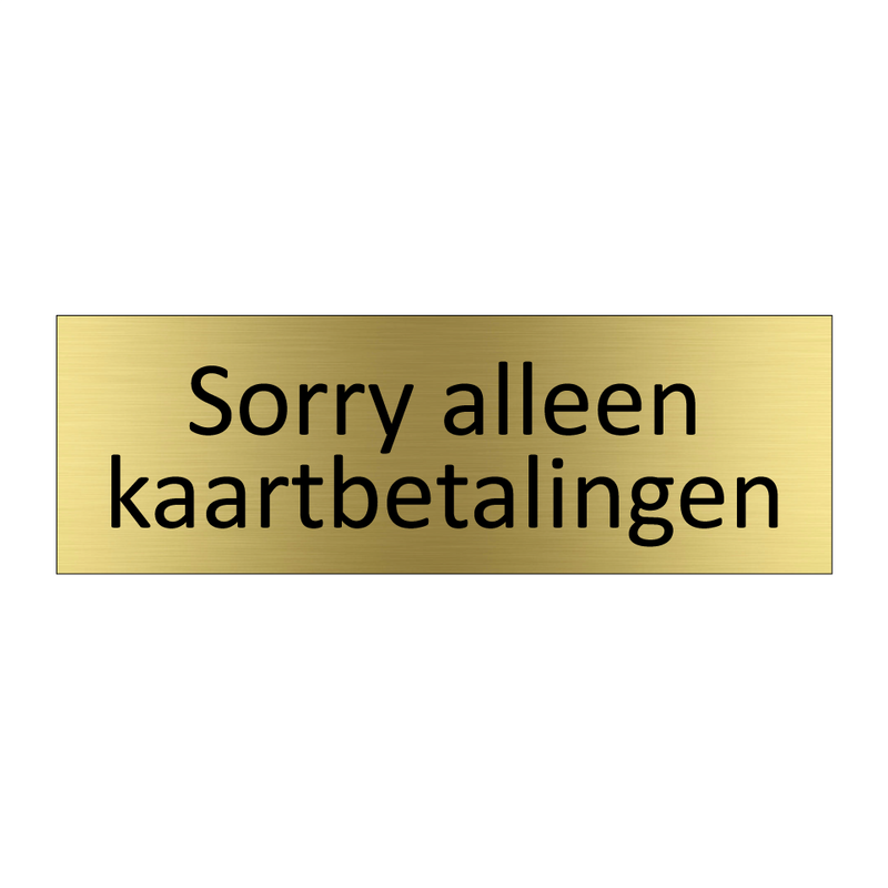 Sorry alleen kaartbetalingen & Sorry alleen kaartbetalingen & Sorry alleen kaartbetalingen